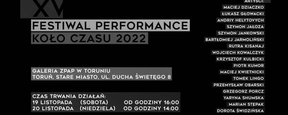 Zaproszenie na: XV Festiwal Performance Koło Czasu, Galeria ZPAP w Toruniu, ul. Ducha Świętego 8