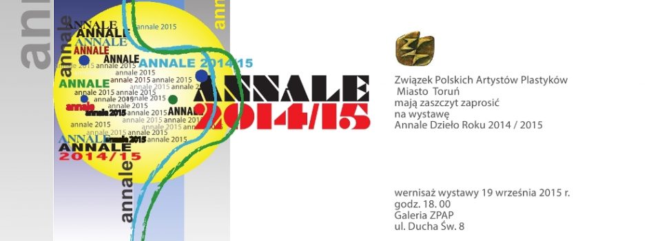 Zaproszenie na wystawę “ANNALE 2014/2015”