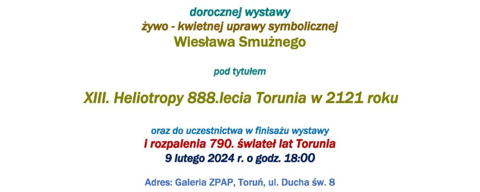 Finisaż wystawy Wiesława Smużnego pod tytułem: XIII. Heliotropy 888.lecia Torunia w 2121 roku